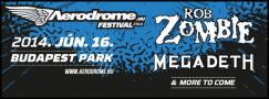 Aerodrome Fesztivl – Rob Zombie s a Megadeth Budapesten! (2014.06.14.)