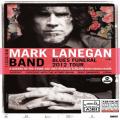 Mark Lanegan Band (USA) - Blues Funeral lemezbemutat