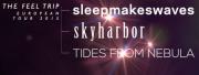  Sleepmakeswaves (AUS), Skyharbor (UK/US/IN), Tides From Nebula (PL)