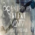 Aenthropy / Eklekt / Vanta koncert a Yes Pubban (Bp, Hegeds Gyula u. 1, 1136)