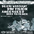 Angerseed, Death Warrant, Dim Vision, Dark Revenge
