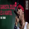  Ganxsta Zolee s a Kartel feat. Fnyes svny + Orion Dawn