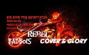 Rebel / Badbois / Cover & Glory