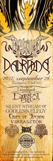Dalriada,Arkona,Darkest Era,Virrasztók,SSOGE,Kerecsensólyom,Niburta, Tales of Evening,Ankh