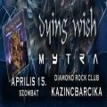 Mytra, Dying Wish