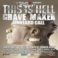 Grave Maker (can),This Is Hell (usa),Unheard Call