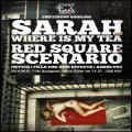 SARAH WHERE IS MY TEA (RUS), RED SQUARE SCENARIO (A), DRYVIA, PILLS FOR SIDE-EFFECTS, ABSOLVED