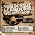 Tour 2012: Subscribe, Leander Rising, Insane, The Idoru, Csakazrtis