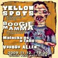Voodoo Allen,Malacka és a Tahó,Boogie Mamma,Yellow Spots  