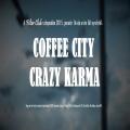 Crazy Karma, Coffee City