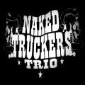 NAKED TRUCKERS // MAD CIRCUS TRIO