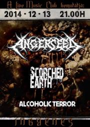 ANGERSEED/ SCORCHED EARTH/ ALCOHOLIC TERROR