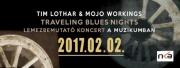 Tim Lothar & Mojo Workings: Traveling Blues Nights lemezbemutat