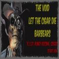 The Void / Let The Cigar Die / Barbears