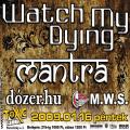 Watch My Dying, Mantra, dózer.hu, M.W.S.