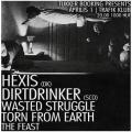 Hexis (DK), Wasted Struggle, Torn From Earth, The Feast