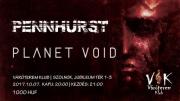 Pennhurst, Planet Void