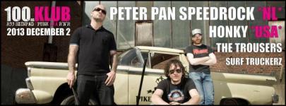 Peter Pan Speedrock (NL), Honky (USA) - 100-as Klub (2013.12.02.)