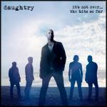 Daughtry : Its Not Over... The Hits So Far - Kt j dal is kerlt a vlogatslemezre!