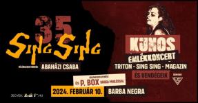 Sing Sing 35 / Kunos Emlkkoncert - a Barba Negr (2024.02.10.)