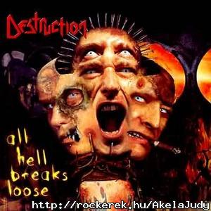 Destruction- All hell breaks loose
