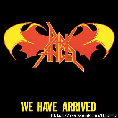 Dark Angel - We Have Arrived