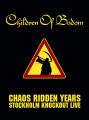 Children of Bodom - Chaos Ridden Years Stocholm Knockout Live (2006)