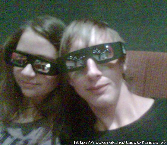 bratymmal 3D-s moziban filmvetts eltt. mellesleg a film szar volt. xD