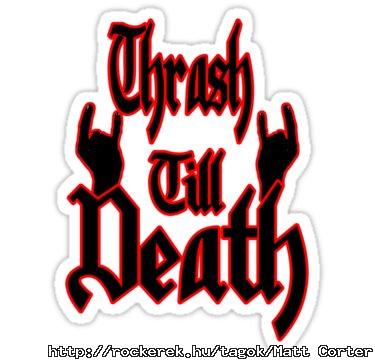 Thrash till death