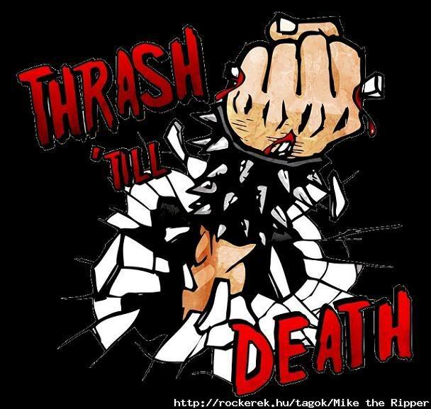 Thrash `till Death!