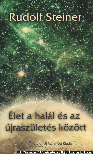 Das Leben zwischen dem Tode und der neuen Geburt im Verhltnis zu den kosmischen Tatsachen.