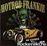 ###Hotrod Frankie - My Father Was A Madman