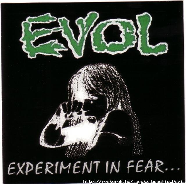 (Amerika kevss ismert Thrasherei): EVOL - Experiment In Fear