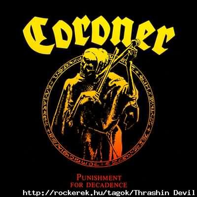 (Svjci prcizits Thrasher boncmesterek): CORONER - Punishment For Decadence