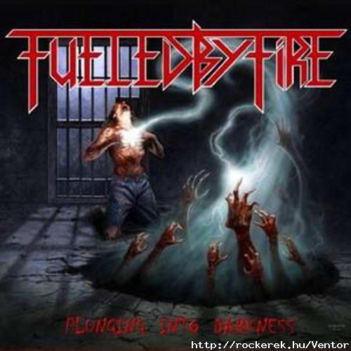 Fueled By Fire - Plugging Into Darkness