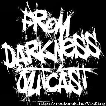 From Darkness Outcast