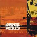Agoraphobic Nosebleed - PCP Torpedo