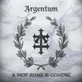 Argentum - A New Rome Is Coming