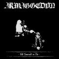 Armaggedon - Kill Yourself or Die