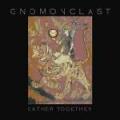 ART ABSCONs - Gnomonclast ‎- Gather Together