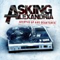 Asking Alexandria - Stepped Up and Scratched