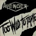 Avenger - Too Wild To Tame (Single)