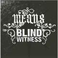 Blind Witness - Means - Blind Witness (Split)