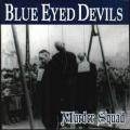 Blue Eyed Devils - Murder Squad