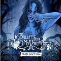 Bullet for my valentine+ - Tears Dont Fall