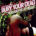 Bury Your Dead - YOU HAD ME AT HELLO