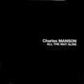 Charles Manson - All the Way Alive