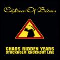 Children of a Bodom - Chaos Ridden Years Stockholm Knockout Live