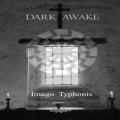 Dark Awake - Imago Typhonis