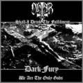 Dark Fury - We Are The Only Gods / Shall I Never Drink The Fulfilment...?